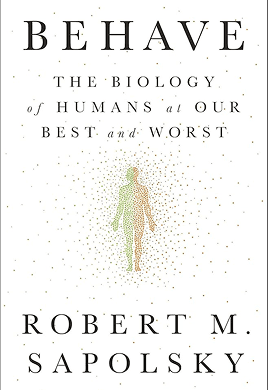 Behave by Robert M. Sapolsky